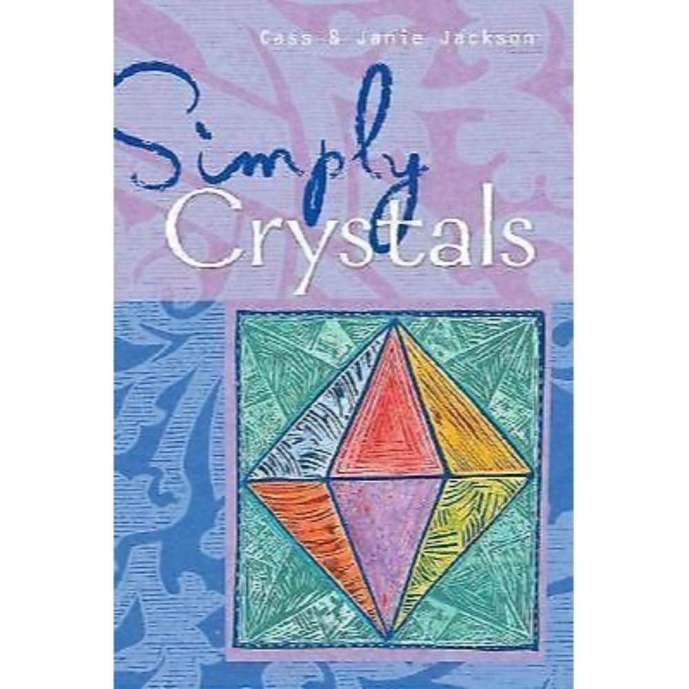Simply Crystals by Janie Jackson and Cass Jackson